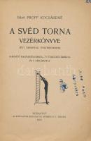 Proff Kocsárdné: A svéd torna vezérkönyve. (Évi tananyag óratervekben.) Kimerítő magyarázatokkal, 73...