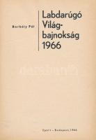 2 db labdarúgó vb 1966 témájú kiadvány: Borbély Pál: Labdarúgó Világbajnokság 1966. Bp., 1966, Sport...