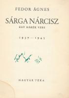 Fedor Ágnes: Sárga nárcisz. Egy marék vers. 1939-1945. A szerző által aláírt! Bp., 1945, Magyar Téka...