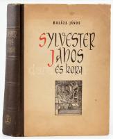 Balázs János: Sylvester János és kora. Bp., 1958., Tankönyvkiadó. Kiadói félvászon-kötés, kopott, kissé foltos borítóval. Megjelent 1500 példányban.  Újházy György (1895-1971) író, újságíró névbejegyzésével.