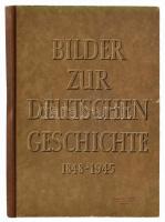 Bilder zur deutschen Geschichte 1848-1945. Berlin, 1955, Volk und Wissen. Gazdag fekete-fehér képanyaggal illusztrálva. Német nyelven. Kiadói félvászon-kötés.