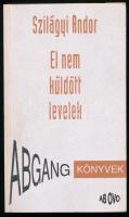 Szilágyi Andor: El nem küldött levelek. (Színművek.) A szerző DEDIKÁLT példány. Bp., 1994., Ab Ovo. Kiadói papírkötés