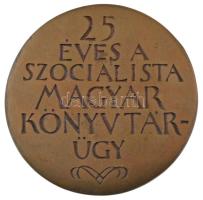 1974. "25 éves a szocialista magyar könyvtárügy" bronz emlékérem díszdobozban (88mm) T:1