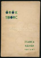 Zsabka Kálmán: Örök Tiborc. - - versei. A szerző, Zsabka Kálmán (1897-1971) által DEDIKÁLT példány. Bp., 1941., Szentes József-ny.,6 p. Kiadói papírkötés, foltos borítóval, a borítón, a címlapon és a címlapot követő lapon a betűket kiszínezték.  Zsabka Kálmán (1897-1971) színész, író, költő, rendező, forgatókönyvíró, producer, nemzetőr, britanniás tiszt, szélsőjobboldali utcai aktivista, rongyos gárdista, zsidómentő ellenálló, a népi demokrácia ellensége, ellenforradalmár, élete végén pedig kitüntetett antifasiszta hős.  Sokgyermekes felvidéki családban született. A Károlyi-forradalom idején, 1918. decemberében részeg tengerészek járőrének vezetőjeként részt vett és meg is sebesült egy Rákóczi úti éjszakai lövöldözésben. A Tanácsköztársaság idején színészként különböző városokban játszott kisebb vidéki társulatoknál. Egyik testvére vöröskatona volt ezekben a napokban. 1920. novembere és 1921. februárja között egyik vizsgálati foglya volt az ún. Britanniásoknak, akik önbíráskodó tiszti különítményesek és hozzájuk verődött hazafiak voltak és hónapokon át járták és félelemben tartották az éjszakai Budapestet. Számlájukon zsarolás, fosztogatás, súlyos testi sértések és politikai gyilkosságok sora szerepelt. 1921-ben részt vett a nyugat-magyarországi harcokban, ahol a Rongyos Gárda egyik századának a parancsnoka volt. Első szervezője a Turul Szépmíves Bajtársi Egyesületnek, utóbb a testület fővezérévé választották. 1923-ban A Nép című lap munkatársaként többször is rágalmazási sajtóperbe keveredett. Ezekben az években irredenta, nemzeti témájú versekkel megjelenő költőként is számon tartották. 1926-ban főtitkára volt a Gábor Áron Székely-Magyar Munkás Szövetségnek. Ugyanez év márciusában rendőröknek kellett kiszabadítaniuk egy szocialista ünnepségről, ahol provokálva a szónokot a tömeg csaknem agyonverte. 1927. októberében a Nemzeti Színházban szalmiákszeszes bűzbombát dobott a színpadra, titltakozva a színház igazgatójának és a szerzőnek zsidó származása ellen. Másnap kiderült, hogy a színházban és az épület előtt rendezett tüntetés egyik szervezője is ő volt. 1928-ban vezető beosztású tagja volt az Ébredő Magyarok Egyesületének. 1938-ban alapító tagja volt a Héjjas Iván vezette Magyar Fajvédők Országos Szövetségének. 1941-től a háború befejezésésig Iványi János és dr. Bodonyi Viktor mellett Kőbányán a Hungária mozit vezette. 1944-ben ő hozta létre a zuglói XIV/2. KISKA (Kisegítő Katonai Alakulat) századát, amely a németek ellen harcolt és otthont adott a Vörös Brigádnak. Mint ellenálló a háború után jelentkezett és felvételt nyert a Partizánszövetségbe és a Szociáldemokrata Pártba. Később, a kommunizmus éveiben társaival rendszeresen tartottak 10-20 fős összejöveteleket zuglói lakásán vagy egy közeli étteremben, ahol találkozóik gyakran féktelen italozásba fulladtak. Fegyvert gyűjtöttek, céljuk a hatalom megdöntése volt, ezért az állambiztonság megfigyelte őket. Halálakor a Népszava, mint az antifasiszta ellenállás egyik hőséről emlékezett meg róla.  A húszas évek végén Berlinben tanulmányozta a filmgyártást, majd itthon tett filmes próbálkozásokat, több-kevesebb sikerrel. 1929-ben Tavasz a viharban címmel nagyszabású 1848-as történelmi film készítésébe fogott, amelyben ő alakította az egyik főszerepet. A költségkeret kimerülése miatt a produkció felemásra sikeredett. Ezután forgatókönyvet is írt, majd 1941-ben saját céget alapított Zsabka Kálmán Filmgyártó Kft. névvel, amelynek egyetlen filmje, a Petőfi Zoltán életéről forgatott Szeptember végen megbukott. (www.hangosfilm.hu)