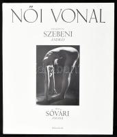 Sóvári Zsuzsa: Női vonal. Fényképezte: Szebeni András. 1995, Pelikán. Kiadói kartonált kötés, jó állapotban.