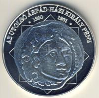 DN "A magyar nemzet pénzérméi - Az utolsó Árpád-házi király pénze" Ag emlékérem 10g T:PP Tanúsítvánnyal!