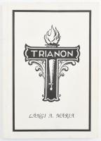 Lángi A. Mária: Trianon. Nyilatkozatok és vélemények a Trianoni Békeparancs ellen. Wass Albert előszavával. hn., 1996., Creo Kft. Kiadói papírkötés.