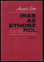 Ancsel Éva: Írás az éthoszról. DEDIKÁLT! Bp., 1981., Kossuth. Kiadói kartonált papírkötés, kiadói papír védőborítóban.