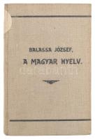 Balassa József: A magyar nyelv. Bp.,én.,Athenaeum. Második, javított kiadás. Kiadói egészvászon-kötés, hiányzó szennylapokkal, volt könyvtári példány.