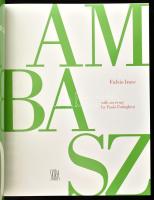 Fulvio Irace: Emilio Ambasz. A technological arcadia. With an essay Paolo Portoghesi. Milano, 2004, ...