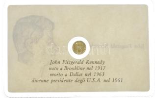 Olaszország DN "John Fitzgerald Kennedy" jelzetlen modern mini Au érem bizonytalan aranyta...