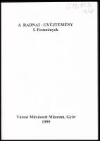 N. Mészáros Júlia: A Radnai-gyűjtemény I. - Festmények. Győr, 1995, Városi Művészeti Múzeum. Megjele...