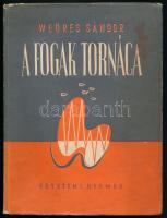 Weöres Sándor: A fogak tornáca. Első kiadás! Bp., 1947, Egyetemi Nyomda, 80 p. Kiadói illusztrált papírkötés, kissé kopott