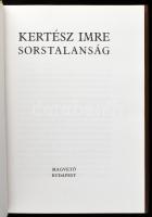Kertész Imre: Sostalanság, Valaki más, Kaddis a meg nem született gyermekért, Az angol lobogó, Gálya...