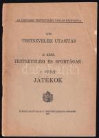 1926 XXI. Testnevelési utasítás, II. rész Testnevelési és sportágak, 1. füzet: Játékok, 72p