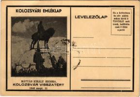 1940 Kolozsvár, Cluj; Visszatért emléklap. Mátyás király szobor / statue, memory for the entry of the Hungarian troops + "1940 Kolozsvár visszatért" So. Stpl (EB)