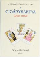 Sonia Bielinski: A cigánykártya újabb titkai. A kártyavetés művészete IV. Bp., 2000, Lárky Bt. Kiadói papírkötés.