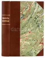 [Bresztyenszky Adalbert Antal (176-1851)]: Adalberto Antonio Bresztyenszky: Elementa Algebrae, seu A...