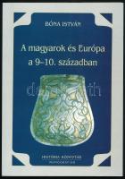 Bóna István: A magyarok és Európa a 9-10. században. HIstória Könyvtár Monográfiák 12. Bp., 2000., História - MTA Történettudományi Intézete. Kiadói papírkötés, volt könyvtári példány.