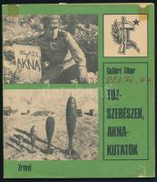 Gellért Tibor: Tűzszerészek, aknakutatók. Bp., 1977., Zrínyi. Fekete-fehér fotókkal. Kiadói kopott papírkötés, a borítón bejegyzéssel.