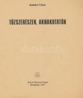 Gellért Tibor: Tűzszerészek, aknakutatók. Bp., 1977., Zrínyi. Fekete-fehér fotókkal. Kiadói kopott p...