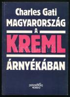 Charles Gati: Magyarország a Kreml árnyékában. Bp., 1990., Századvég. Kiadói papírkötés.