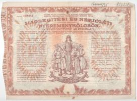 Budapest 1917. "Hadsegítési és Népjóléti nyereménykölcsön" nyereménykötvény 40K-ról, szára...