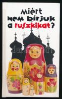 Elizabeth Roberts: Miért nem bírjuk a ruszkikat? Ford.: Borsovszky Éva. [Bp., 1999.], Pannonica. Kiadói kartonált papírkötés.