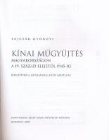 Fajcsák Györgyi: Kínai műgyűjtés Magyarországon a 19. század elejétől 1945-ig. Bp., 2009, Hopp Feren...