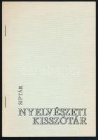 Nyelvészeti kisszótár. Alapvető terminus technicusok a modern nyelvészetben. Összeáll.: Siptár Péter. Bp., 1980, MKKE Nyelvi Intézet, 56 p. Kiadói tűzött papírkötés.