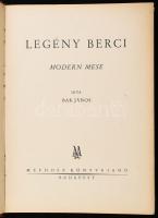Bak János: Legény Berci. Modern mese. Bp., [1941], MEFHOSZ, 128 p. + 7 (színes) t. Oldalszámozáson b...