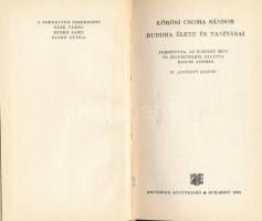 Kőrösi Csoma Sándor: Buddha élete és tanításai. Ford., az előszót írta és jegyzetekkel ellátta: Bodo...