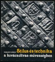 Pereházy Károly: Stílus és technika a kovácsoltvas-művességben. Bp., 1986., Műszaki. Gazdag képanyaggal illusztrált. Kiadói papírkötés,