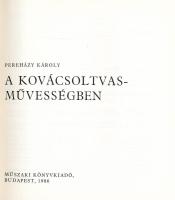 Pereházy Károly: Stílus és technika a kovácsoltvas-művességben. Bp., 1986., Műszaki. Gazdag képanyag...