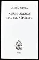 László Gyula: A honfoglaló magyar nép élete. Bp.,2006,Püski. Kiadói egészvászon-kötés, kiadói papír védőborítóban.