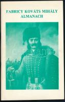 Fabriczy Kováts Mihály Almanach. Összeáll. és sajtó alá rendezte: Dr. Szentmiklósy Éles Géza. Cleveland, 1979, Clevelandi Kováts Emlékbizottság, 79 p. Fekete-fehér fotókkal illusztrált. Emigráns kiadás. Kiadói papírkötésben.   Fabriczi Kováts Mihály (1724 - 1779) magyar származású huszárezredes az amerikai függetlenségi háborúban. Lengyel barátjával, Kazimierz Pulaski-val együtt az ,,amerikai lovasság atyjának" nevezik. 1978-ban, a szent korona visszaadásakor, a Cyrus Vance amerikai külügyminiszter beszédében név szerint említette, mint aki a magyar népet képviselte az amerikai függetlenségi háborúban. 1955 óta május 11. Kováts Mihály-emléknap az Egyesült Államokban.