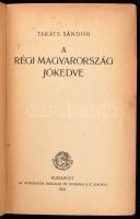 Takáts Sándor: A régi Magyarország jókedve Bp., 1921. , Athenaeum. Első kiadás. Kiadói aranyozott laza egészvászon kötésben. Csak első kötet.