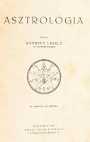 Györffy László: Asztrológia. Bp., 1935., Kókai Lajos, 319 p. Papírkötés, szakadt borítóval.