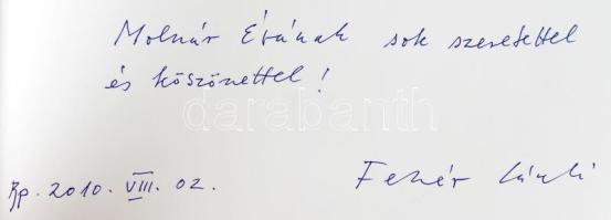 Földényi F. László: Fehér László 2007-2010. A művész, Fehér László (1953-) által DEDIKÁLT példány. S...