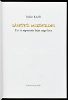 Lukács László: Sárfőtől Mezőföldig. Táj- és népkutatás Fejér megyében. Székesfehérvár, 2009, Szent I...