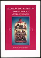 Benke István - Peter Huber: Palackba zárt bányászat. Bergmännische Geduldflaschen. Magyarországi bányász türelemüvegek. Bergbauflaschen aus Ungarischen Sammlungen. Zalaegerszeg, 2006., Magyar Olajipari Múzeum Érc- és Ásványbányászati Múzeum Alapítvány. Magyar és német nyelven. Gazdag képanyaggal illusztrált. Kiadói papírkötés.