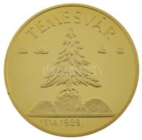 1989. "Temesvár 1514,1989 / Ne hagyd el Erdélyt, Erdélyt Istenem!" aranyozott fém emlékére...