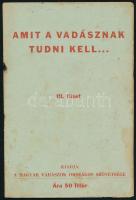 Amit a vadásznak tudni kell... III. füzet. Bp., Magyar Vadászok Országos Szövetsége, foltos, megviselt állapotban, 16 p.