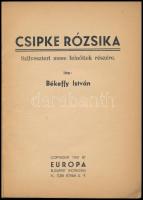 Békeffy István: Csipke Rózsika. Szilveszteri mese felnőttek részére. Bp., 1941., Europa, 24 p. Kiadó...