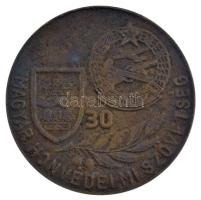 DN Magyar Honvédelmi Szövetség - 30 egyoldalas bronz emlékérem (72mm) T:2 patina
