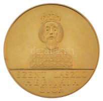 Fülöp Zoltán (1951-) DN "Szent László hermája Győr / László királynak vitéz lovagságát" aranyozott bronz emlékérem (40mm) T:1 (eredetileg PP)