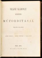 Szász Károly kisebb műfordításai. Teljes kiadás. Bp., 1872, Ráth Mór. Kiadói aranyozott félbőr-kötés, aranyozott lapélekkel, jó állapotban.