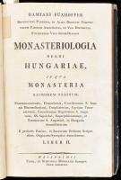 Fuxhoffer, Damian: Monasteriologia regni Hungariae, in qua Libris V. Synoptice, originario-diplomati...