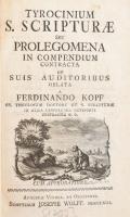 Kopf, Ferdinando.: Tyrocinium S. Scripturae seu prolegomena in compendium. Augsburg 1763 Joseph Wolff., 190 p. Kiadói papírkötésben