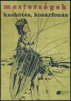 Nagy Mari - Vidák István: Kaskötés, kosárfonás. Mesterségek. Bp., (1984), Múzsák, 79 p. Fekete-fehér képekkel gazdagon illusztrált. Kiadói papírkötés. (Ritka!)